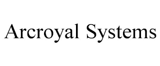 ARCROYAL SYSTEMS