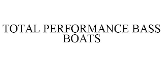 TOTAL PERFORMANCE BASS BOATS