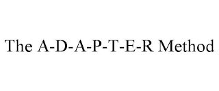 THE A-D-A-P-T-E-R METHOD