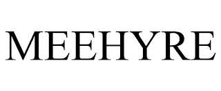 MEEHYRE