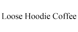 LOOSE HOODIE COFFEE