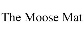 THE MOOSE MAT