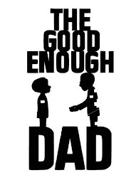 THE GOOD ENOUGH DAD