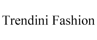 TRENDINI FASHION