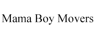 MAMA BOY MOVERS