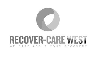 RECOVER-CARE WEST WE CARE ABOUT YOUR RECOVERY