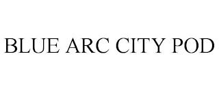 BLUE ARC CITY POD