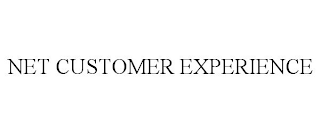 NET CUSTOMER EXPERIENCE