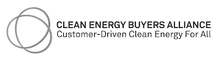 CLEAN ENERGY BUYERS ALLIANCE CUSTOMER-DRIVEN CLEAN ENERGY FOR ALL