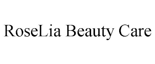 ROSELIA BEAUTY CARE