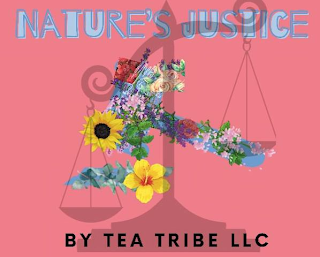 NATURE'S JUSTICE BY TEA TRIBE LLC