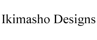 IKIMASHO DESIGNS