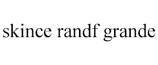 SKINCE RANDF GRANDE
