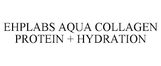 EHPLABS AQUA COLLAGEN PROTEIN + HYDRATION