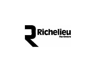 R RICHELIEU HARDWARE