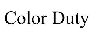 COLOR DUTY
