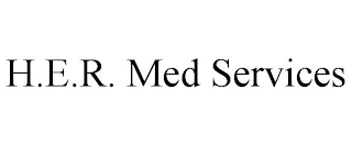 H.E.R. MED SERVICES