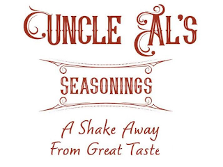 UNCLE AL'S SEASONINGS A SHAKE AWAY FROM GREAT TASTE