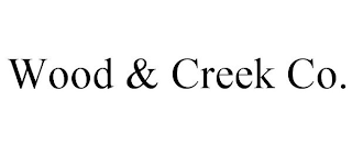 WOOD & CREEK CO.