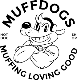 MUFFDOGS, MUFFING LOVING GOOD, HOTDOG SHOP, LOU, USMC TATTOO