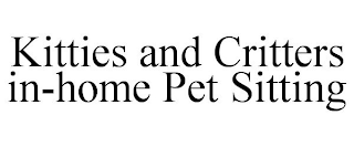 KITTIES AND CRITTERS IN-HOME PET SITTING