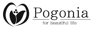 POGONIA FOR BEAUTIFUL LIFE