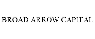 BROAD ARROW CAPITAL