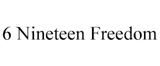 6 NINETEEN FREEDOM