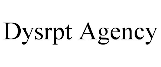 DYSRPT AGENCY