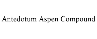 ANTEDOTUM ASPEN COMPOUND