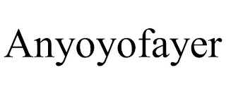 ANYOYOFAYER