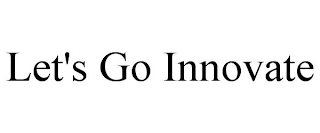 LET'S GO INNOVATE