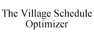 THE VILLAGE SCHEDULE OPTIMIZER