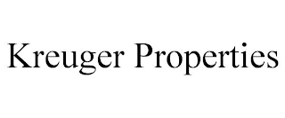 KREUGER PROPERTIES