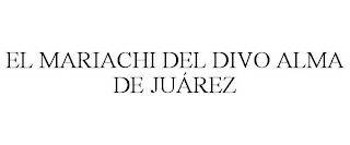 EL MARIACHI DEL DIVO ALMA DE JUÁREZ