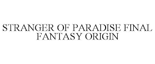 STRANGER OF PARADISE FINAL FANTASY ORIGIN