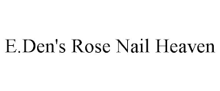 E.DEN'S ROSE NAIL HEAVEN