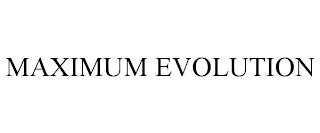 MAXIMUM EVOLUTION