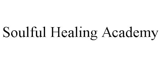 SOULFUL HEALING ACADEMY