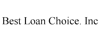 BEST LOAN CHOICE. INC