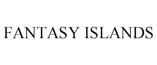 FANTASY ISLANDS