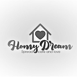 HOMY DREAM SPREAD CARE AND LOVE