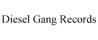 DIESEL GANG RECORDS