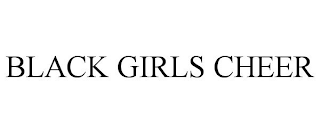 BLACK GIRLS CHEER