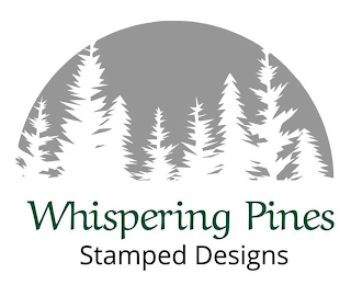 WHISPERING PINES STAMPED DESIGNS