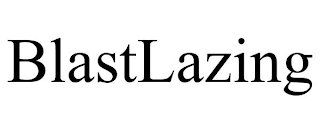 BLASTLAZING