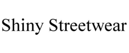 SHINY STREETWEAR