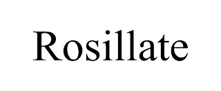 ROSILLATE