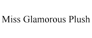 MISS GLAMOROUS PLUSH