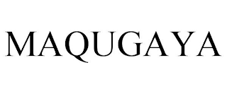 MAQUGAYA